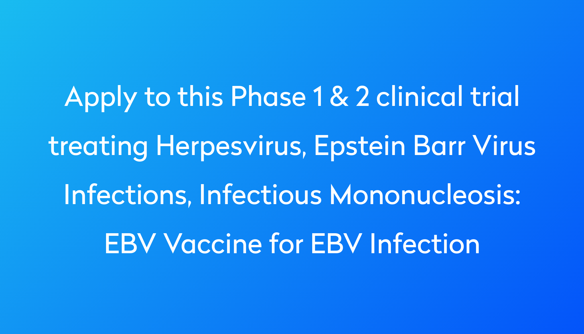 EBV Vaccine for EBV Infection Clinical Trial 2024 Power